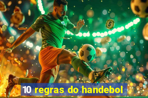 10 regras do handebol